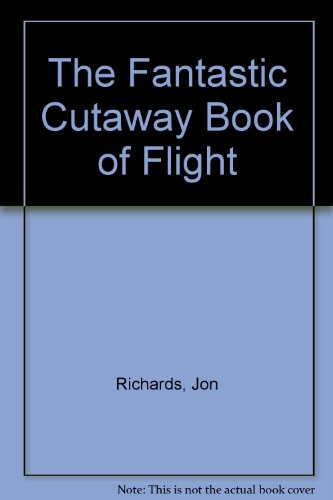 The Fantastic Cutaway Book of Flight