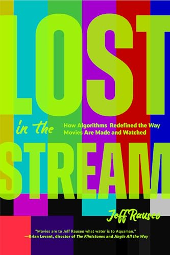 Lost in the Stream: How Algorithms Redefined the Way Movies Are Made and Watched (Creating a Watch List, Film Lovers Gift)