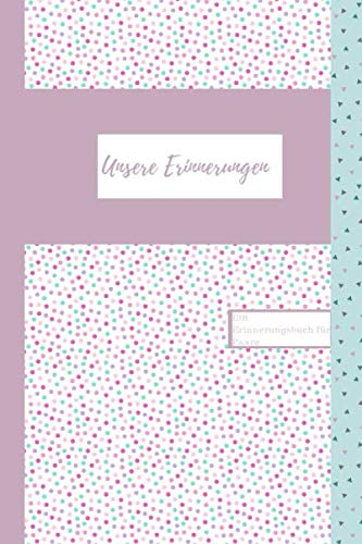 Unsere Erinnerungen Ein Erinnerungsbuch für Paare: Das Erinnerungsbuch für Paare zum Ausfüllen I Geschenkideen für Freund und Freundin zu jedem Anlass I individuelle Geschenke für den Partner