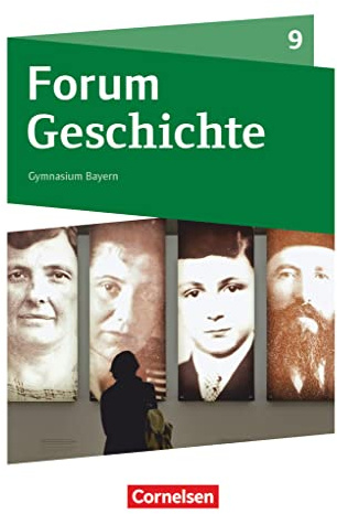 Forum Geschichte - Neue Ausgabe - Gymnasium Bayern - Ausgabe ab 2018 - 9. Jahrgangsstufe: Das kurze 20. Jahrhundert - Schulbuch - Mit digitalen Medien