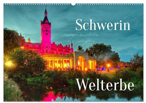 Schwerin - Welterbe (Wandkalender 2026 DIN A2 quer), CALVENDO Monatskalender: Seit dem 27.07.2024 befindet sich das Schweriner Residenzensemble auf der Welterbeliste der UNESCO. (CALVENDO Orte)