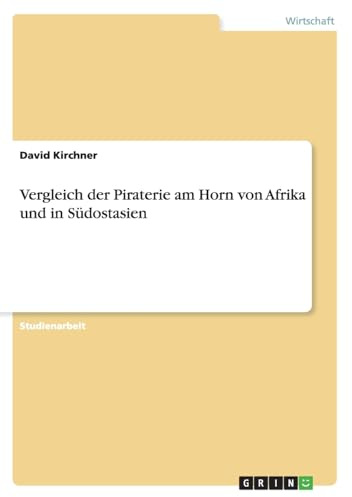 Vergleich der Piraterie am Horn von Afrika und in Südostasien