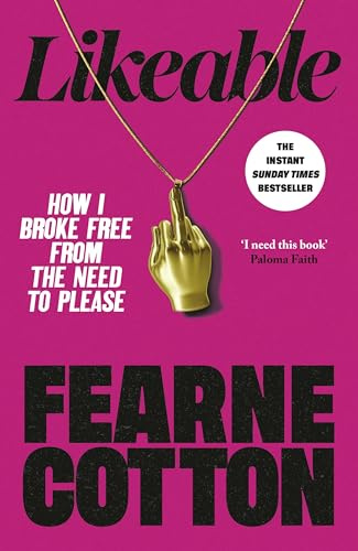 Likeable: How I Broke Free From The Need To Please – The Sunday Times Bestseller