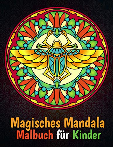 Magisches Mandala Malbuch für Kinder: Wunderschöne Malvorlagen für Kinder (Süße Tiere, alte Zivilisationen, Jahreszeiten, Feier- und Festtage)