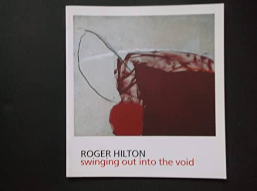 Roger Hilton: Swinging Out into the Void