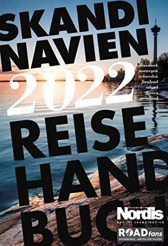 Reisehandbuch Skandinavien 2022: Ganz Skandinavien in einem kompakten Band (Reisehandbuch Skandinavien: Ganz Skandinavien in einem kompakten Band)