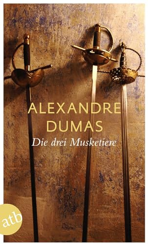 Die drei Musketiere: Roman