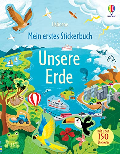 Mein erstes Stickerbuch: Unsere Erde: mit über 150 Stickern (Meine ersten Stickerbücher)