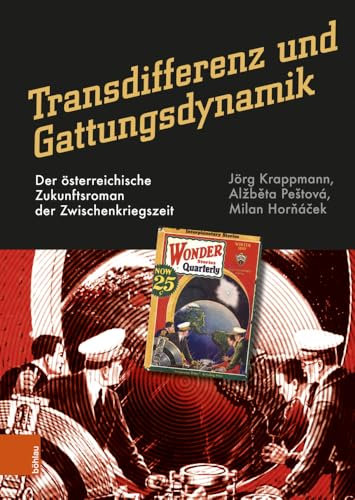 Transdifferenz und Gattungsdynamik: Der österreichische Zukunftsroman der Zwischenkriegszeit