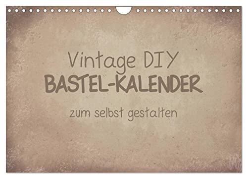 Vintage DIY Bastel-Kalender (Wandkalender 2026 DIN A4 quer), CALVENDO Monatskalender: Gestalte deinen Kalender im Vintage-Stil. (CALVENDO Hobbys)
