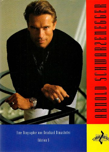 Arnold Schwarzenegger. Luxusausgabe. Eine fast autorisierte Biographie