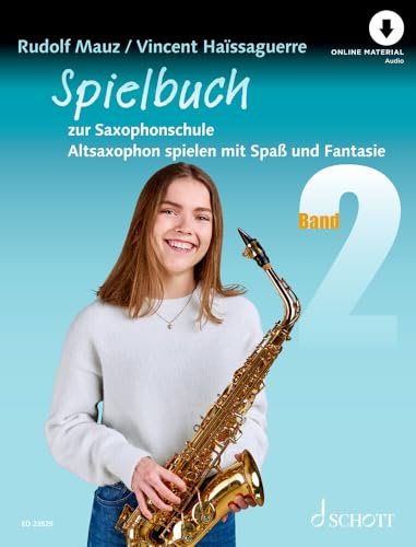Spielbuch zur Saxophonschule: Altsaxophon spielen mit Spaß und Fantasie. Band 2. Alt-Saxophon. Spielbuch.
