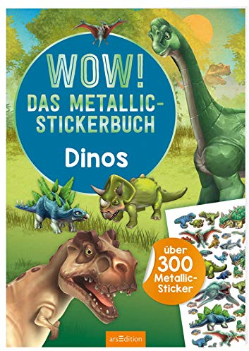 WOW! Das Metallic-Stickerbuch – Dinos: Über 300 Metallic-Sticker | Stickerheft mit glänzenden Folienstickern für Kinder ab 4 (Wow! Metallic-Sticker)