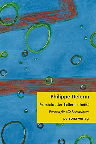 Vorsicht, der Teller ist heiß!: Phrasen für alle Lebenslagen