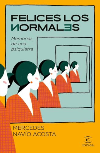 Felices los normales: Memorias de una psiquiatra (Ensayos)