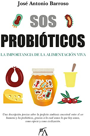 SOS probióticos: La importancia de la alimentación viva (Salud y bienestar)