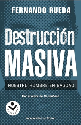 Destrucción masiva: Nuestro hombre en Bagdag (No ficción)