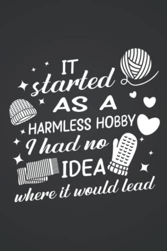 It started as a harmless hobby: Häkeln NOTIZBUCH | Format 6x9 (ca. DIN A5) | 120 Seiten Softcover | Kariert, kariertes papier, Karopapier | Perfektes Häkeln Geschenk für Großmütter die gerne stricken