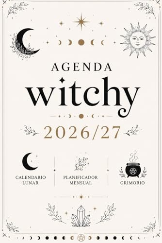 AGENDA MENSUAL WITCHY 2026/27: Planificador mensual, Calendario Lunar y rituales para brujitas modernas. JULIO-JUNIO (Poder Witchy)