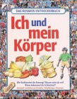 Das Kosmos Entdeckerbuch - Ich und mein Körper. Wie funktioniert die Atmung? Warum wirst du rot? Wieso bekommst du Schluckauf?