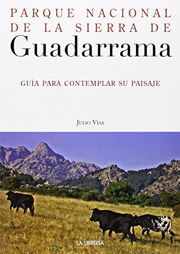 Parque Nacional de la Sierra de Guadarrama: Guía para contemplar su paisaje