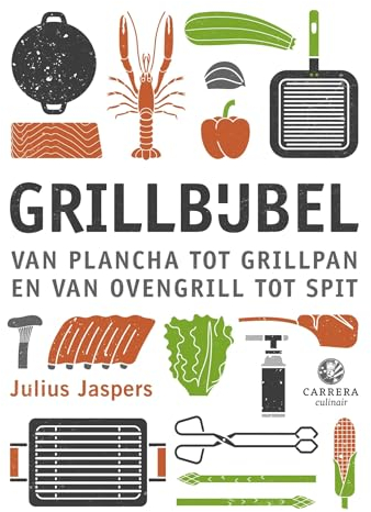 Grillbijbel: van plancha tot grillpan en van ovengrill tot spit (Kookbijbels)