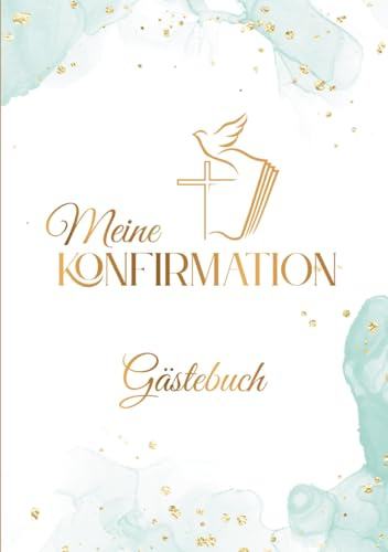 Meine Konfirmation Gästebuch Ein besonderes Geschenk mit Platz für Wünsche, Erinnerungen und Segensworte