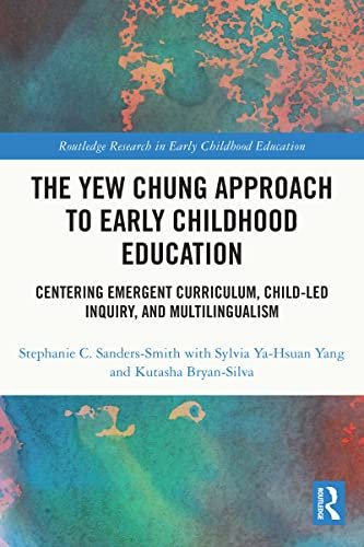 The Yew Chung Approach to Early Childhood Education (Routledge Research in Early Childhood Education)