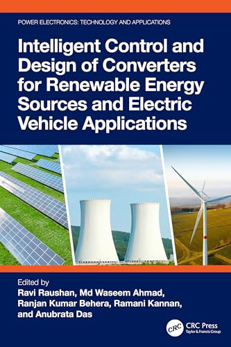 Intelligent Control and Design of Converters for Renewable Energy Sources and Electric Vehicle Applications (Power Electronics)