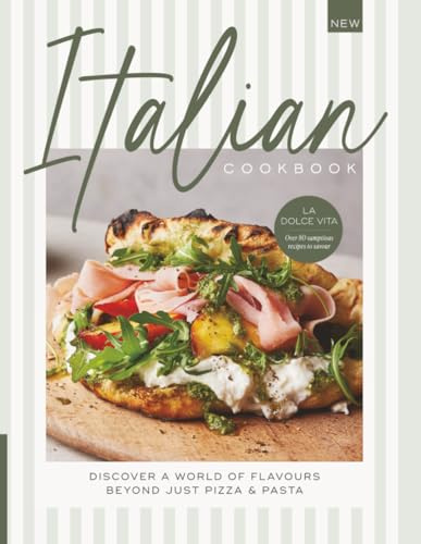 The Italian Cookbook: Timeless Recipes from Italy’s Kitchen