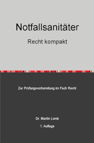 Notfallsanitäter - Recht kompakt: Zur Prüfungsvorbereitung im Fach Recht