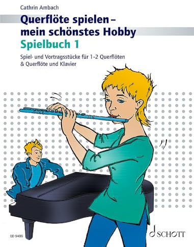 Querflöte spielen - mein schönstes Hobby: Spielbuch 1. Spiel- und Vortragsstücke für 1-2 Querflöten & Querflöte und Klavier (Neuauflage). Band 1. ... spielen - mein schönstes Hobby, Band 1)