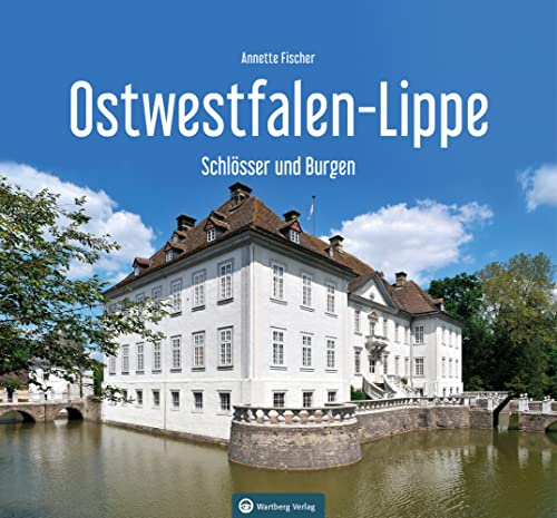 Ostwestfalen-Lippe - Schlösser und Burgen (Farbbildband)