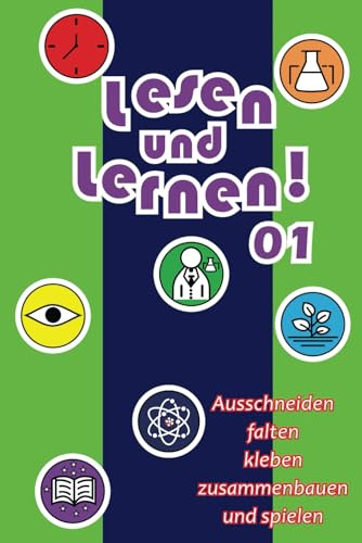 Lesen und Lernen! 01: Ausschneiden, falten, kleben, zusammenbauen