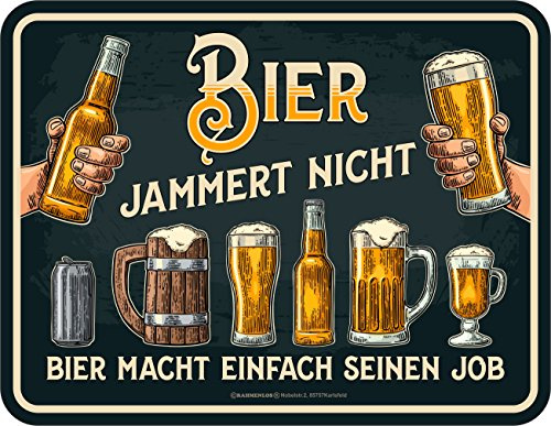 RAHMENLOS Original Blechschild: Bier jammert Nicht - Bier Macht einfach seinen Job