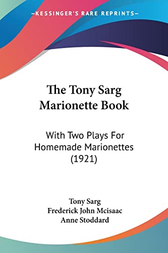 The Tony Sarg Marionette Book: With Two Plays for Homemade Marionettes: With Two Plays For Homemade Marionettes (1921)