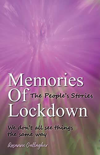 Memories of Lockdown: The People´s Stories: We don´t all see things the same way (The Memories, Band 1)