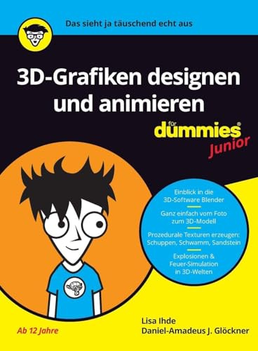 3D-Grafiken Designen und animieren für Dummies Junior: Einfacher Einstieg in Blender