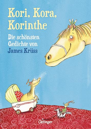 Kori, Kora, Korinthe: Die schönsten Gedichte von James Krüss | Schöne und humorvolle Gedichtsammlung mit Reimen zur spielerischen Sprachförderung für Kinder ab 4 Jahren