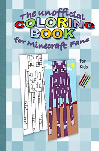 The unofficial COLORING BOOK for MINECRAFT fans: COLORING for MINECRAFT fans