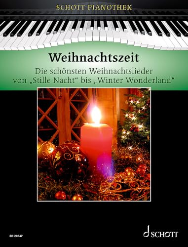 Weihnachtszeit: Die schönsten Weihnachtslieder von Stille Nacht bis Winter Wonderland. Klavier. (Schott Pianothek)
