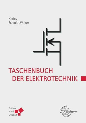 Taschenbuch der Elektrotechnik: Grundlagen und Elektronik