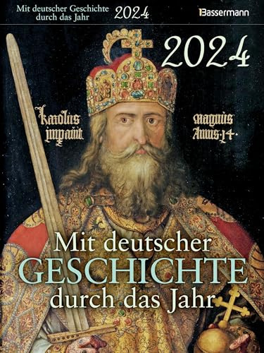 Mit deutscher Geschichte durch das Jahr 2024. Der Abreißkalender mit Ereignissen, Daten und Fakten. Verständlich und spannend aufbereitet: Jeden Tag ein bisschen schlauer!