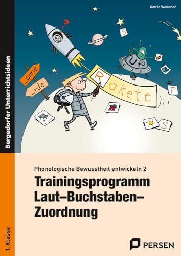 Phonologische Bewusstheit entwickeln 2: Trainingsprogramm: Laut-Buchstaben-Zuordnung (1. Klasse)