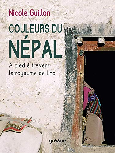 Couleurs du Népal. A pied à travers le royaume de Lho (Guide d'autore)