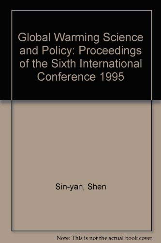 Scienza e politica del riscaldamento globale: Atti della sesta conferenza internazionale 1995