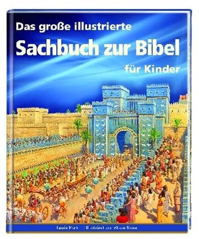 Das große illustrierte Sachbuch zur Bibel für Kinder