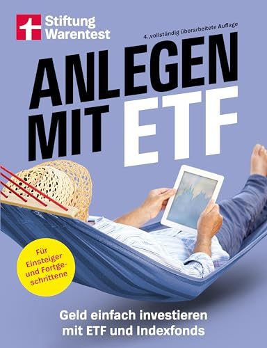 Anlegen mit ETF - Kapitalanlage und Altersvorsorge leicht gemacht: Geld einfach investieren mit ETF und Indexfonds. | Strategien für Einsteiger und Fortgeschrittene
