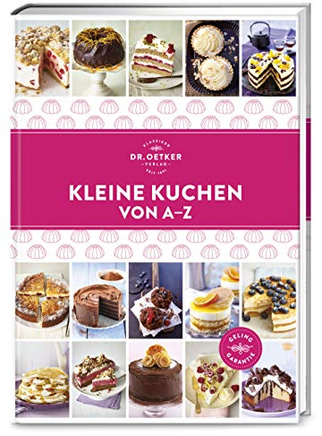 Kleine Kuchen von A–Z: Süße Vielfalt im Mini-Format: Über 100 Backrezepte für kleine Tortenringe, Spring- und Kastenformen. (A-Z Reihe)