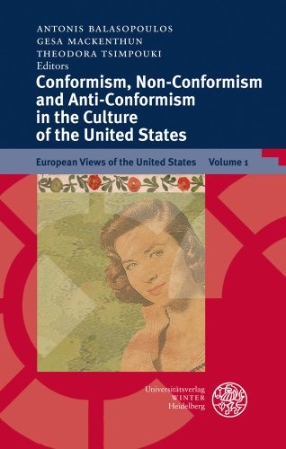 Conformism, Non-Conformism and Anti-Conformism in the Culture of the United States (European Views of the United States, Band 1)